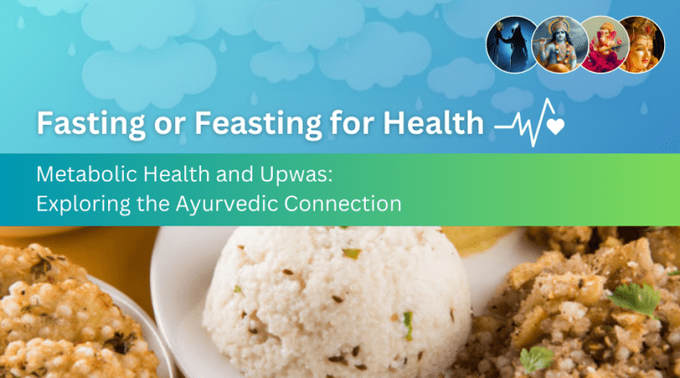 Metabolic Health and Upwas: Exploring the Ayurvedic Connection