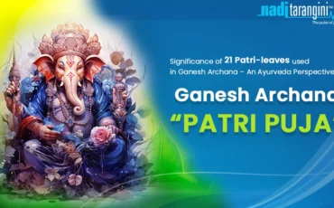 Significance of 21 Patri-leaves used in Ganesh Archana – An Ayurveda Perspective.