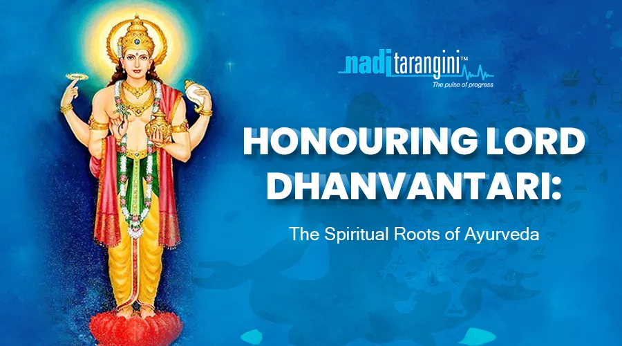 Honouring Lord Dhanvantari The Spiritual Roots of Ayurveda Nadi