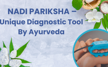 Nadi Pariksha – Unique Diagnostic Tool By Ayurveda