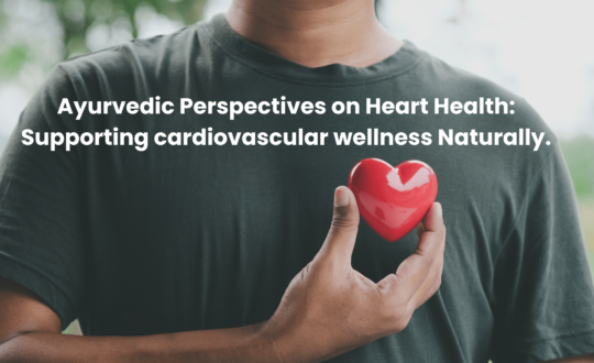 Ayurvedic Perspectives on Heart Health Supporting cardiovascular wellness Naturally Nadi Tarangini Blog Banner