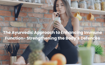 The Ayurvedic Approach to Enhancing Immune Function