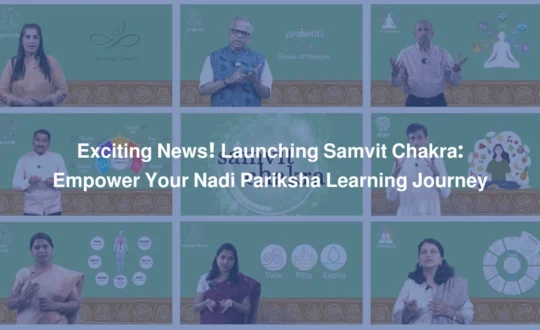 Exciting News! Launching Samvit Chakra Empower Your Nadi Pariksha Learning Journey