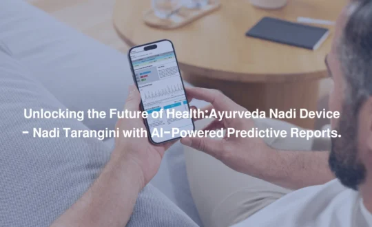 Unlocking the Future of Health Ayurveda Nadi Device Nadi Tarangini with Al-Powered Predictive Reports.