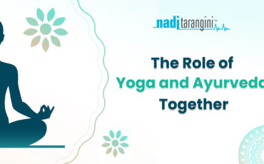 The Role of Yoga and Ayurveda Together