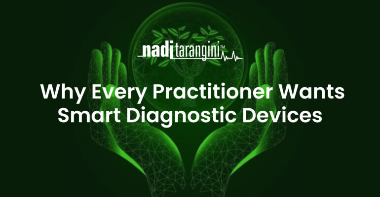Why Every Practitioner Wants in Smart Diagnostic Devices (2)