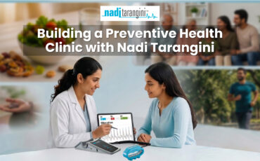Building a Preventive Health Clinic with Nadi Tarangini