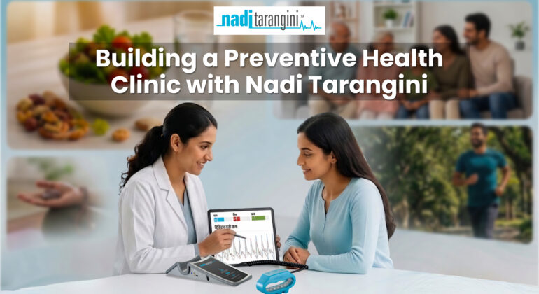 Building a Preventive Health Clinic with Nadi Tarangini