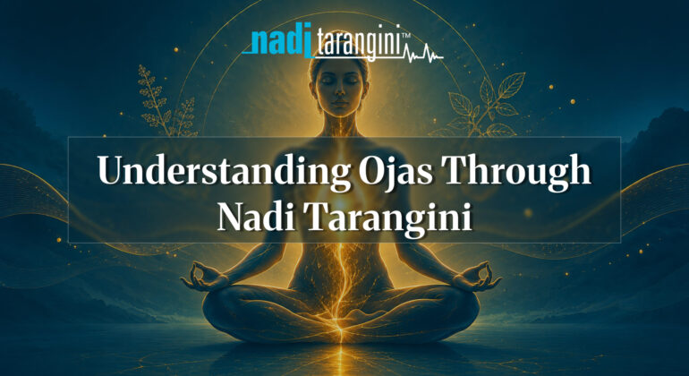 Understanding Ojas Through Nadi Tarangin