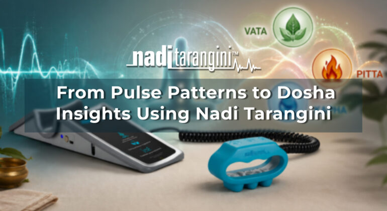 From Pulse Patterns to Dosha Insights Using Nadi Tarangini