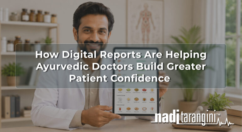 How Digital Reports Are Helping Ayurvedic Doctors Build Greater Patient Confidence