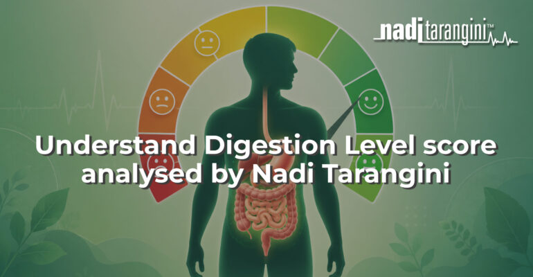 Understand Digestion Level score analysed by Nadi tarangini