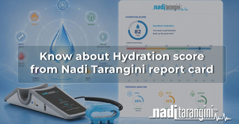 Know about Hydration score from Nadi Tarangini report card