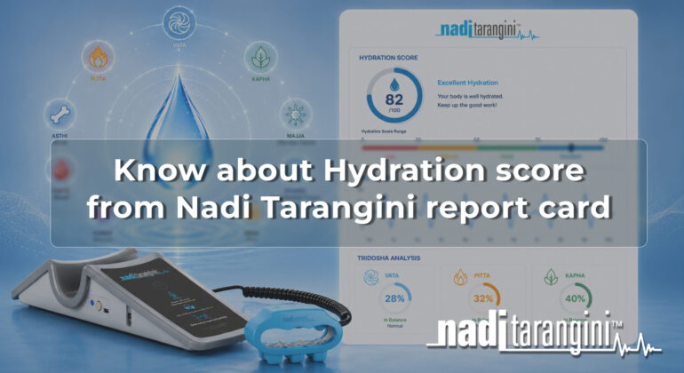 Know about Hydration score from Nadi Tarangini report card