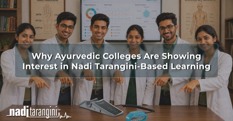 Ayurvedic Colleges Are Showing Interest in Nadi Tarangini