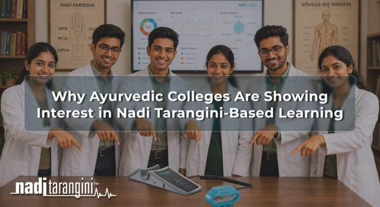 Ayurvedic Colleges Are Showing Interest in Nadi Tarangini