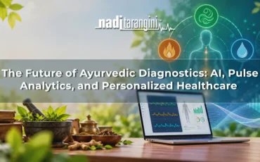The Future of Ayurvedic Diagnostics_ AI, Pulse Analytics, and Personalized Healthcare